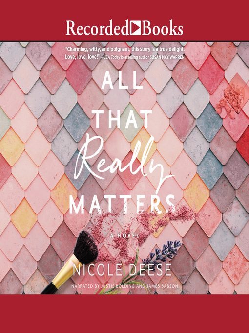 Title details for All That Really Matters by Nicole Deese - Available